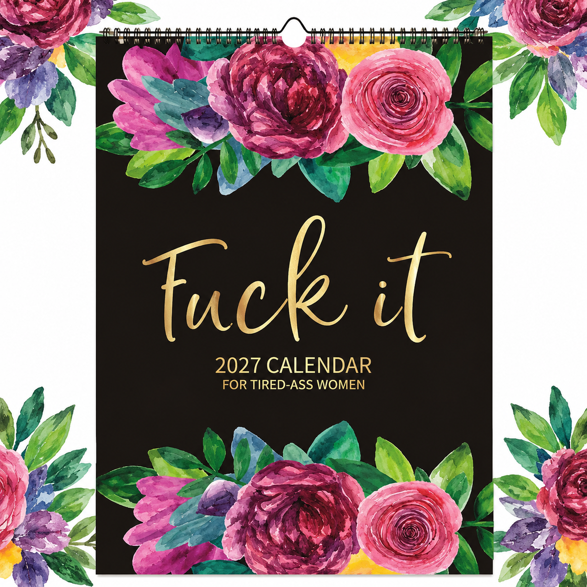 2027 F*ck It Calendar for Tired-Ass Women